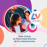 Taller Online de Paternidad Efectiva de Pre Adolescentes